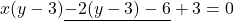 x(y-3)\underline{-2(y-3)-6}+3=0