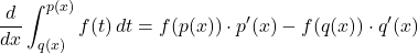 \dfrac{d}{dx}\displaystyle\int^{p(x)}_{q(x)}f(t)\,dt=f(p(x))\cdot p'(x)-f(q(x))\cdot q'(x)