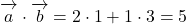 \overrightarrow{\mathstrut a}\cdot\overrightarrow{\mathstrut b}=2\cdot1+1\cdot3=5