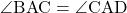 \angle{\text{BAC}}=\angle{\text{CAD}}