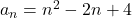 a_n=n^2-2n+4