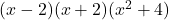 (x-2)(x+2)(x^2+4)