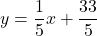 y=\dfrac15x+\dfrac{33}{5}