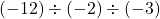 (-12)\div(-2)\div(-3)