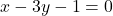 x-3y-1=0