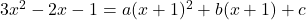 3x^2-2x-1=a(x+1)^2+b(x+1)+c