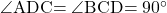 \kaku{ADC}=\kaku{BCD}=90\Deg