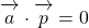 \overrightarrow{ \mathstrut a}\cdot \overrightarrow{ \mathstrut p}=0