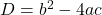 D=b^2-4ac