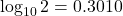 \log_{10}2=0.3010