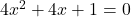 4x^2+4x+1=0