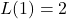 L(1)=2