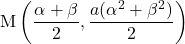 \mathrm{M}\left(\dfrac{\alpha+\beta}{2}, \dfrac{a(\alpha^2+\beta^2)}{2}\right)