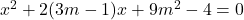 x^2+2(3m-1)x+9m^2-4=0