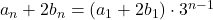 a_n+2b_n=(a_1+2b_1)\cdot3^{n-1}