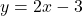 y=2x-3