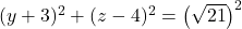 (y+3)^2+(z-4)^2=\left(\sqrt{21}\right)^2