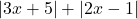 |3x+5|+|2x-1|