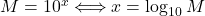 M=10^x\Longleftrightarrow x=\log_{10}M