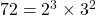 72=2^3\times3^2