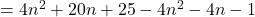 =4n^2+20n+25-4n^2-4n-1