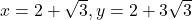 x=2+\sqrt{3},y=2+3\sqrt{3}