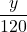 \dfrac{y}{120}