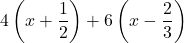 4\left(x+\dfrac{1}{2}\right)+6\left(x-\dfrac{2}{3}\right)