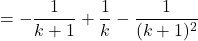 =-\dfrac{1}{k+1}+\dfrac{1}{k}-\dfrac{1}{(k+1)^2}