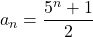 a_n=\dfrac{5^n+1}{2}