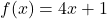 f(x)=4x+1