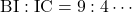 \mathrm{BI} : \mathrm{IC} = 9 : 4\cdots