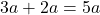 3a+2a=5a