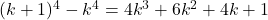 (k+1)^4-k^4=4k^3+6k^2+4k+1