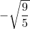 Rendered by QuickLaTeX.com -\sqrt{\dfrac{9}{5}}