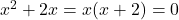 x^2+2x=x(x+2)=0