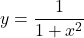 y=\dfrac{1}{1+x^2}