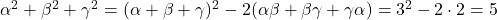 \alpha^2+\beta^2+\gamma^2=(\alpha+\beta+\gamma)^2-2(\alpha\beta+\beta\gamma+\gamma\alpha)=3^2-2\cdot2=5