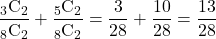 \dfrac{_3\mathrm{C}_2}{_8\mathrm{C}_2}+\dfrac{_5\mathrm{C}_2}{_8\mathrm{C}_2}=\dfrac{3}{28}+\dfrac{10}{28}=\dfrac{13}{28}