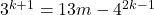 3^{k+1}=13m-4^{2k-1}