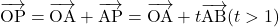 \overrightarrow{\mathstrut\text{OP}}=\overrightarrow{\mathstrut\text{OA}}+\overrightarrow{\mathstrut\text{AP}}=\overrightarrow{\mathstrut\text{OA}}+t\overrightarrow{\text{AB}}(t>1)