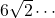 6\sqrt2\cdots