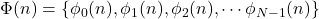 \Phi(n)=\{\phi_0(n), \phi_1(n), \phi_2(n), \cdots \phi_{N-1}(n)\}