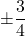 \pm\dfrac{3}{4}