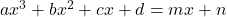 ax^3+bx^2+cx+d=mx+n