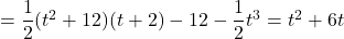 =\dfrac12(t^2+12)(t+2)-12-\dfrac12 t^3=t^2+6t