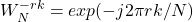 W_N^{-rk}=exp(-j2\pi rk/N)