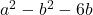 a^2-b^2-6b