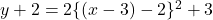 y+2=2\{(x-3)-2\}^2+3