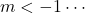 m<-1\cdots